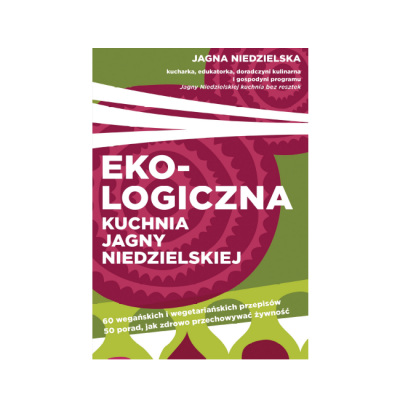 EKOLOGICZNA KUCHNIA JAGNY NIEDZIELSKIEJ - Jagna Niedzielska