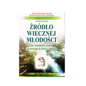 ŹRÓDŁO WIECZNEJ MŁODOŚCI - Peter Kelder